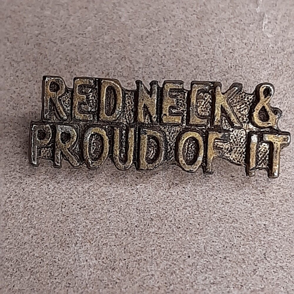Vintage REDNECK & PROUD OF IT metal lapel tac pin Gold/Brass-Tone Western
